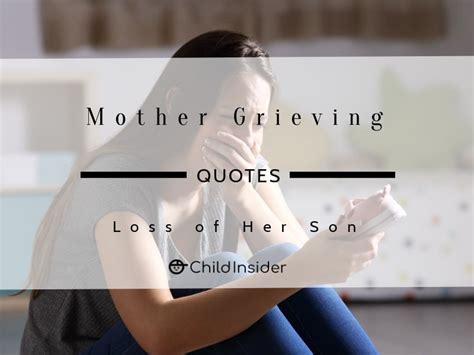 10 Emotional Mother Grieving The Loss Of A Son Quotes Child Insider