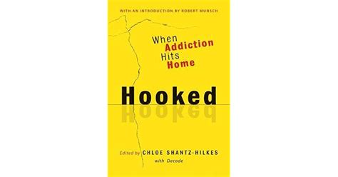 Hooked When Addiction Hits Home By Chloe Shantz Hilkes