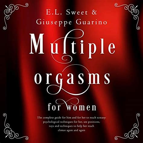 Multiple Orgasms For Women The Complete Guide For Him And