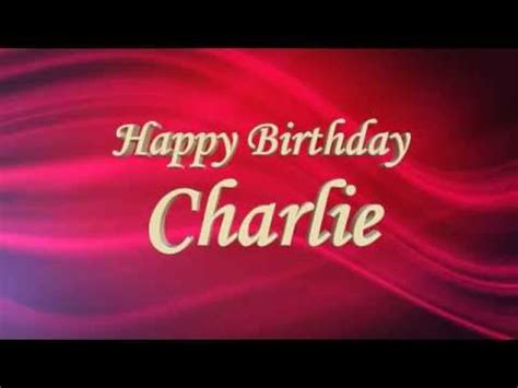 Maybe you would like to learn more about one of these? Happy Birthday Charlie - YouTube