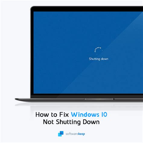 9 Ways To Fix When Windows 10 Wont Shut Down Softwarekeep