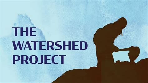 The Watershed Project Youtube