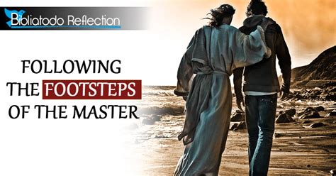 Following The Footsteps Of The Master Christian Reflections