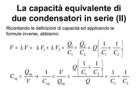 Capacità Equivalente Di Due Condensatori In Serie - I condensatori