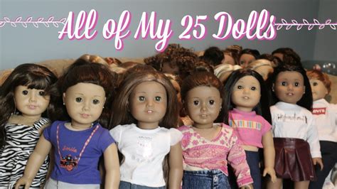 All Of My 25 American Girl Dolls Youtube