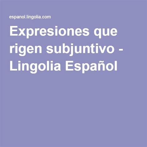 Expresiones Que Rigen Subjuntivo Lingolia Español Expresiones