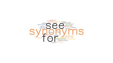 SYNONYMS FOR SEE: Synonyms and Related Words. What is Another Word for SYNONYMS FOR SEE ...