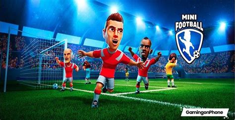 Mini Football From Miniclip Is Now Available On Android And Ios