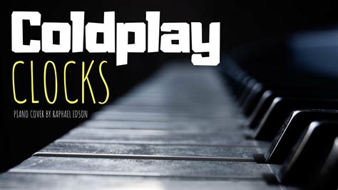 Coldplay Clocks Piano Cover By Raphael Edson Youtube