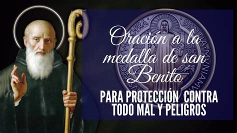 ORACIÓN A LA MEDALLA DE SAN BENITO para protección contra todo mal y