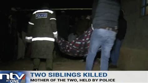 Ntv Kenya Kiambu Two Siblings Murdered At Eka Tano Village Mother