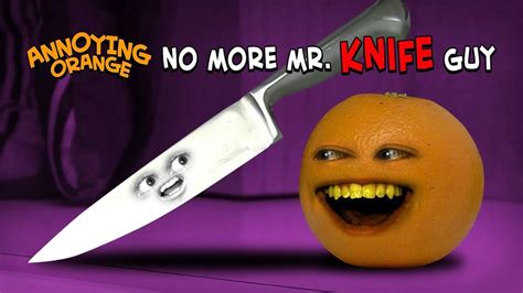 Annoying Orange No More Mr Knife Guy Annoying Orange Wiki Fandom