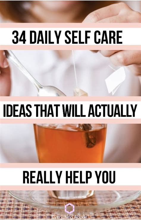 34 Simple Daily Self Care Ideas For Taking Better Care Of Yourself Everything Abode Self