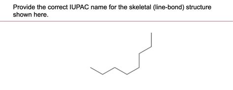 Solved Provide The Correct Iupac Name For The Skeletal Line Bond
