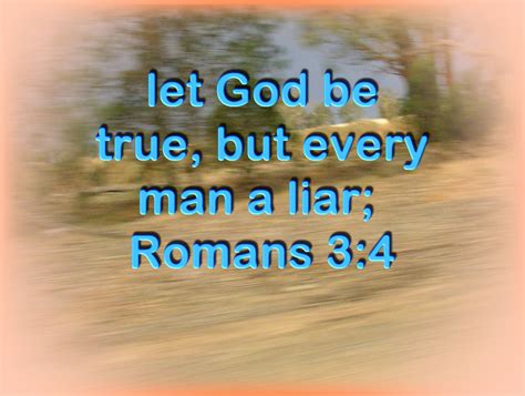 Romans 34 4 God Forbid Yea Let God Be True But Every Man A Liar As