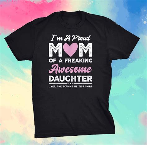 I M A Proud Mom Shirt Gift From Daughter Funny Mothers Day T Shirt Shirtelephant Office