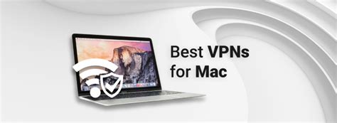 Best Vpns For Mac Tested And Reviewed In 2022 Cybernews