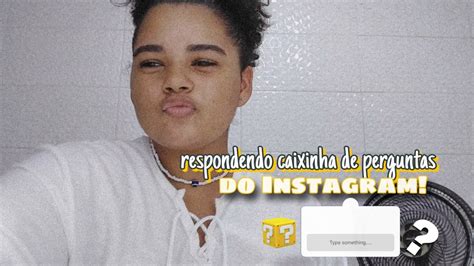 Respondendo Perguntas Do Instagram Youtube