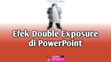 Tutorial Buat Efek Double Exposure Di Powerpoint Youtube