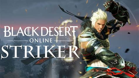 Black Desert Online Striker Class Awakening Quest Reach Lvl