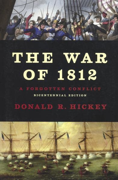 The War Of 1812 A Forgotten Conflict By Donald R Hickey