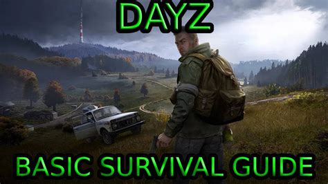 Dayz Beginners Guide To Basic Survival Youtube