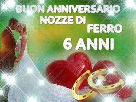 Gli anniversari di matrimonio sono ricorrenze importanti che fanno rivivere il giorno speciale delle nozze, potando con sé ricordi e promesse. Buon Anniversario Nozze di FERRO 6 ANNI di Matrimonio buongiorno auguri sposi" - YouTube