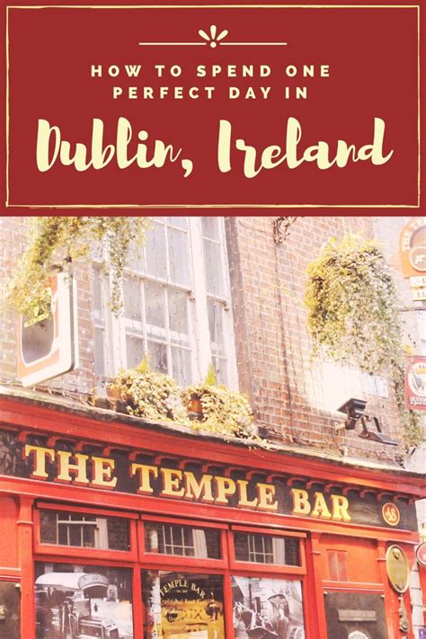 The Perfect Way To Spend One Day In Dublin Ireland Travel Guide