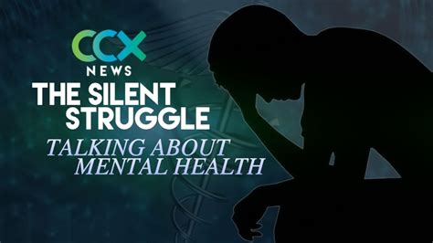 The Silent Struggle Talking About Mental Health Youtube