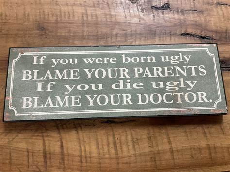 If You Were Born Ugly Sign Man Cave