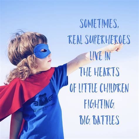 Enjoy reading and share 460 famous quotes about superhero with everyone. Sometimes real superheroes live in the hearts of little children fighting big battles. Autism ...