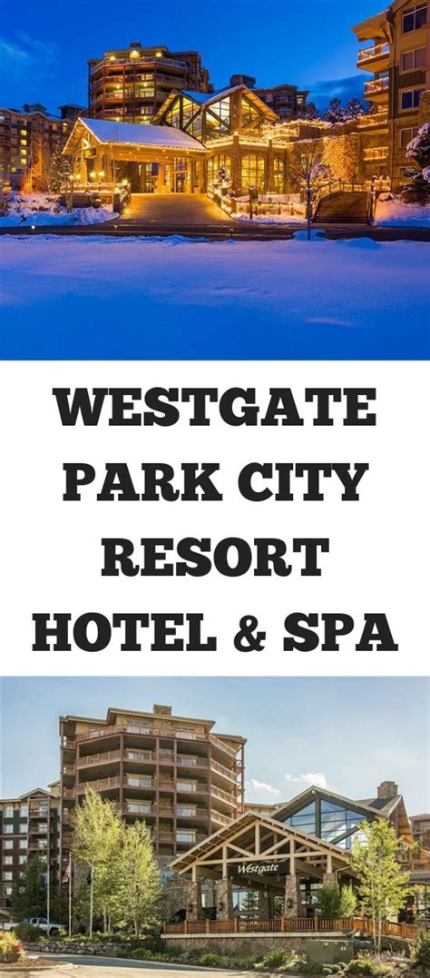 westgate park city resort hotel and spa park city utah city resort park city park city skiing