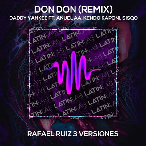 Don Don Remix Daddy Yankee Ft Anuel Aa Kendo Kaponi Sisqó