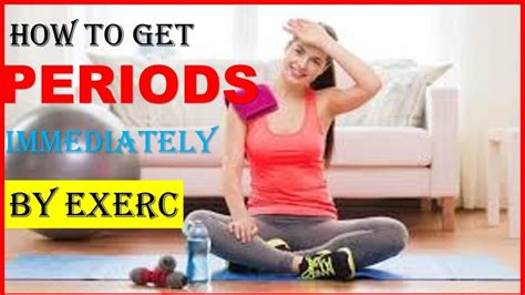 How To Get Periods Immediately By Exercise The Best Way To Start Your