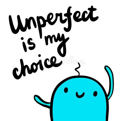 Unperfection Is My Choice Hand Drawn Illustration With Cute Blue