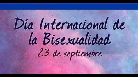 23 De Septiembre Día Internacional De La Bisexualidad Youtube