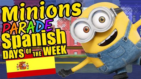 Minions Teaching The Days Of The Week In Spanish Educational Language