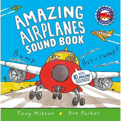 Amazing Machines Amazing Airplanes Sound Book A Very Noisy Book