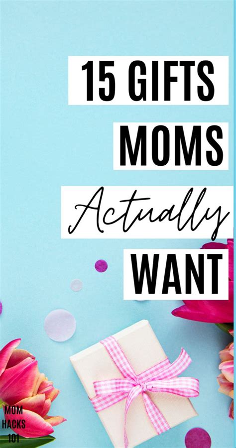 15 Mom Ts What Moms Really Want For Mothers Day Mom Hacks 101 In
