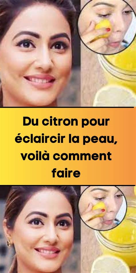 Du Citron Pour éclaircir La Peau Voilà Comment Faire Healthy Skin