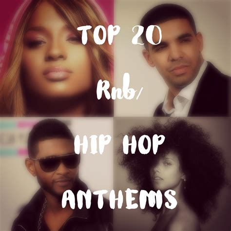 Top 20 Rnb Hip Hop Anthems Music And Wanderlust