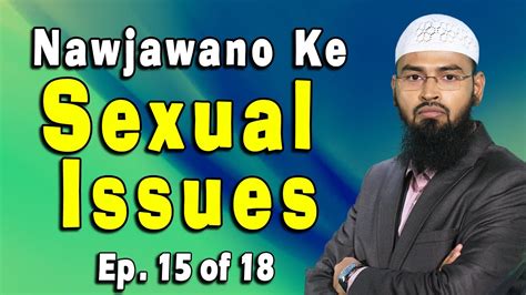 Small Private Part Birth Control Pill ~ Nawjawano Ke Sexual Issues Ep 15 Of 18 By Adv Faiz