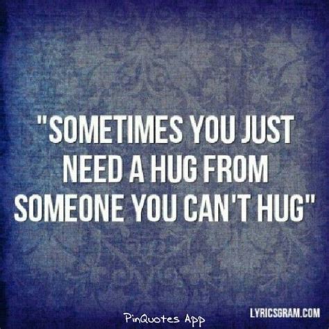 Pin By Stephanie Sargent Shearin On Quotes Need A Hug Quotes Hug