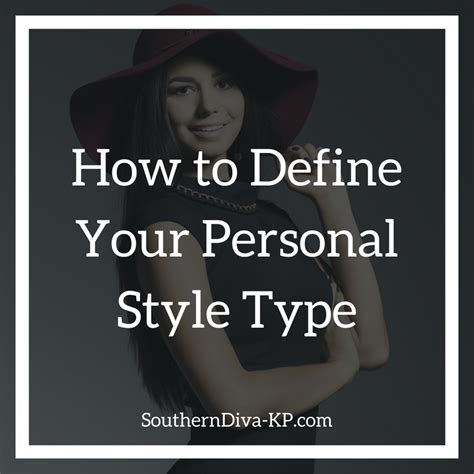 How To Define Your Personal Style Type — Southerndivakp
