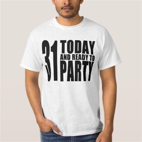 Funny 31st Birthdays 31 Today And Ready To Party T Shirt
