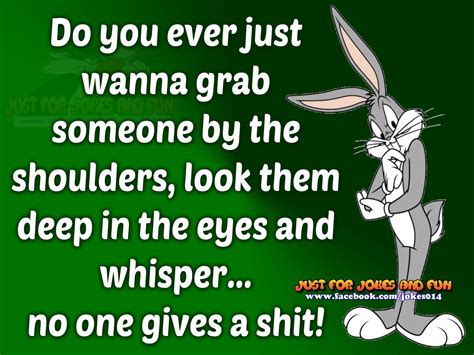 Do you ever just wanna grab someone | Honest truth, Humor, Jokes