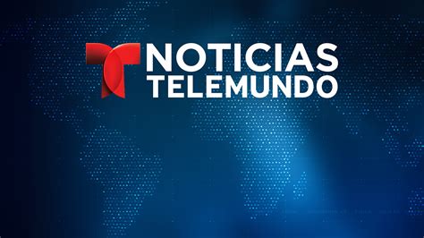 Telemundo Watch Full Episodes Telemundo Noticias Telemundo