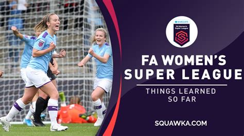 Womens Super League Eight Things Weve Learned From The Season So Far