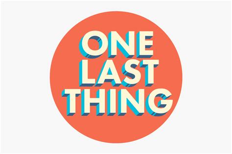 One Last Thing Sign Hd Png Download Kindpng