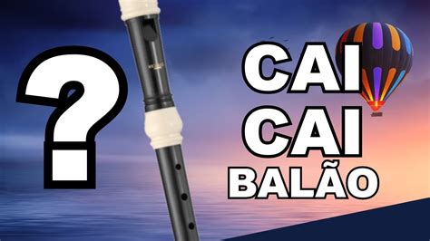 Cai Cai Balão Na Flauta Doce